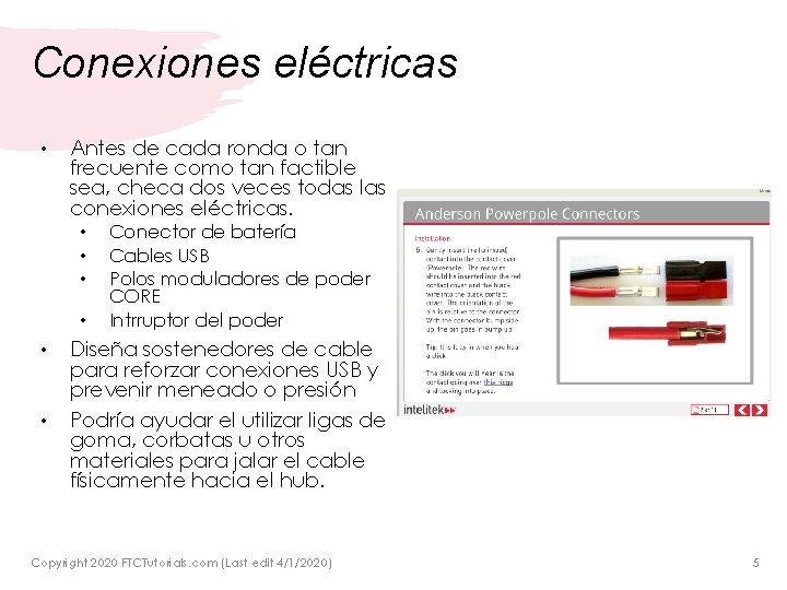 Conexiones eléctricas • Antes de cada ronda o tan frecuente como tan factible sea,