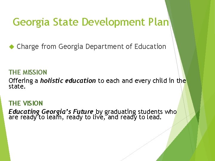 Georgia State Development Plan Charge from Georgia Department of Education THE MISSION Offering a