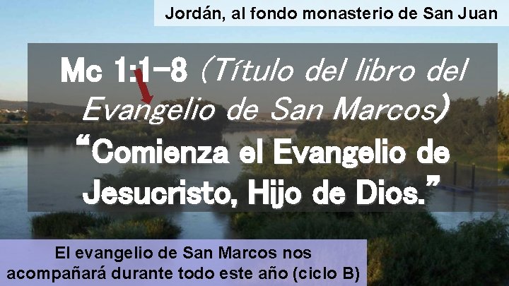 Jordán, al fondo monasterio de San Juan Mc 1: 1 -8 (Título del libro