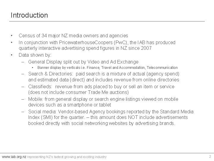 Introduction • • • Census of 34 major NZ media owners and agencies In