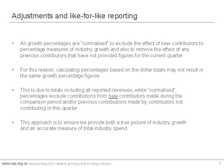 Adjustments and like-for-like reporting • All growth percentages are “normalised” to exclude the effect