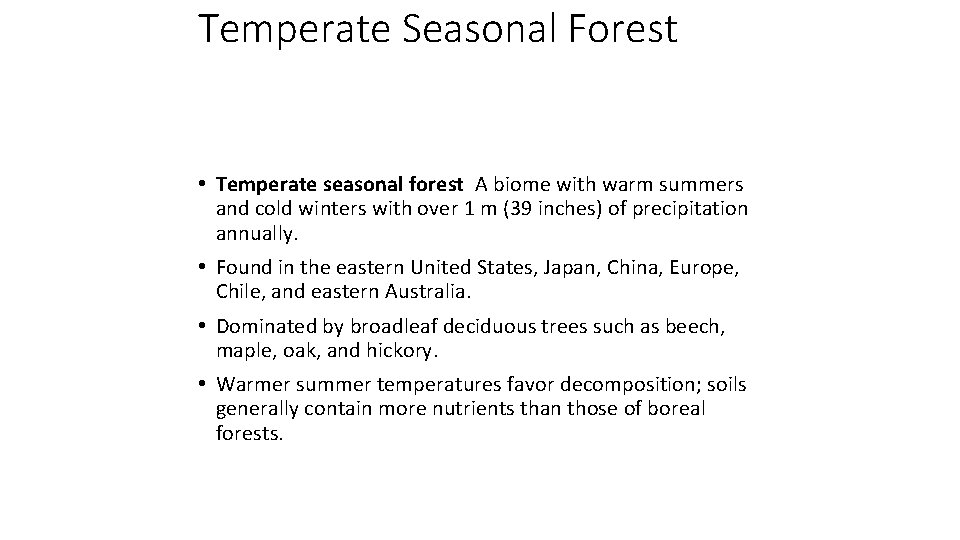 Temperate Seasonal Forest • Temperate seasonal forest A biome with warm summers and cold