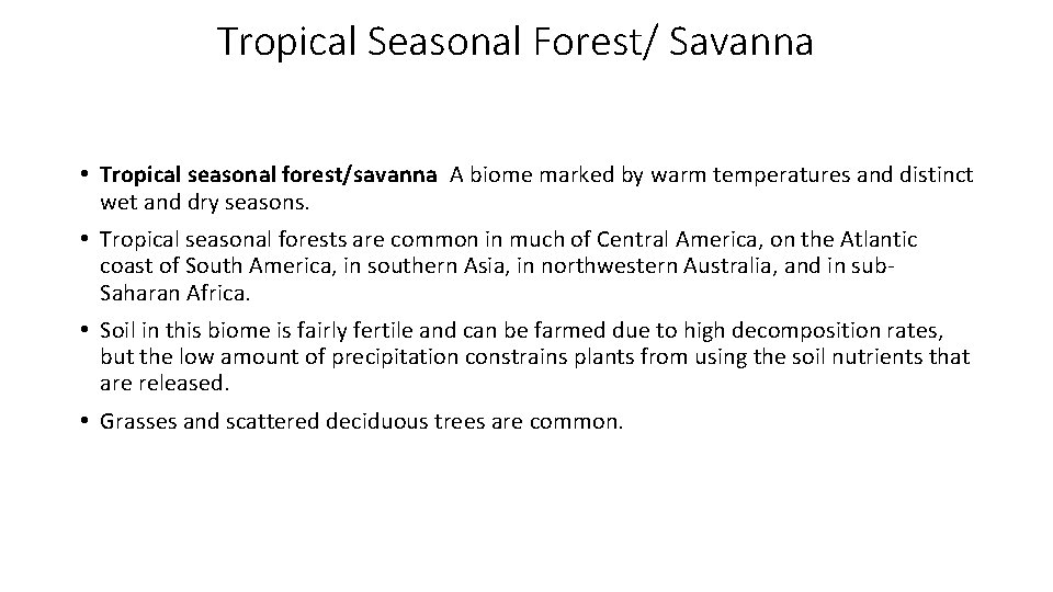 Tropical Seasonal Forest/ Savanna • Tropical seasonal forest/savanna A biome marked by warm temperatures