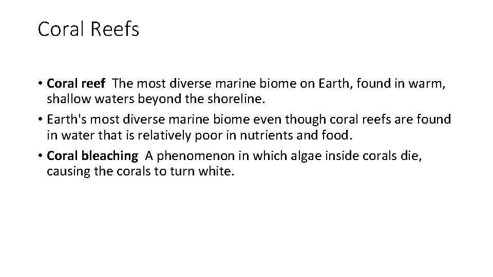 Coral Reefs • Coral reef The most diverse marine biome on Earth, found in