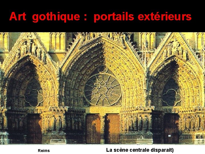 Art gothique : portails extérieurs Certains portails continuent de présenter le jugement dernier mais