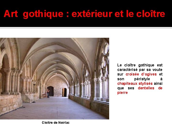 Art gothique : extérieur et le cloître Le cloître gothique est caractérisé par sa