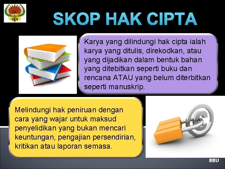 SKOP HAK CIPTA Karya yang dilindungi hak cipta ialah karya yang ditulis, direkodkan, atau