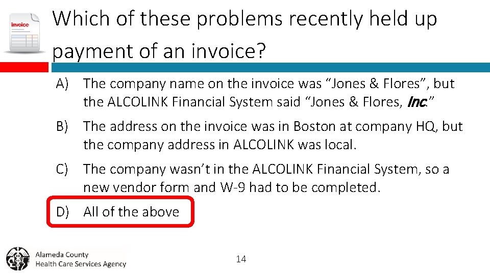 Which of these problems recently held up payment of an invoice? A) The company