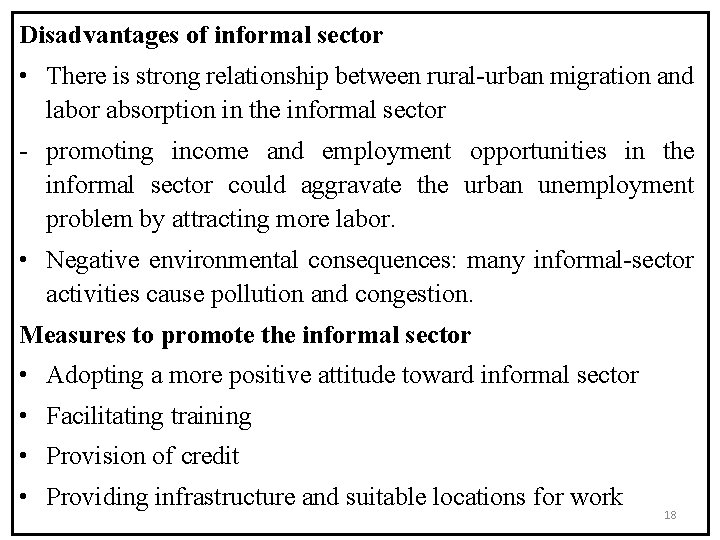 Disadvantages of informal sector • There is strong relationship between rural-urban migration and labor