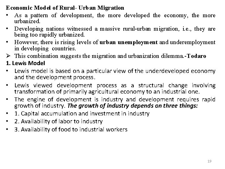 Economic Model of Rural- Urban Migration • As a pattern of development, the more