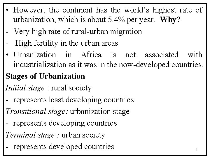  • However, the continent has the world’s highest rate of urbanization, which is