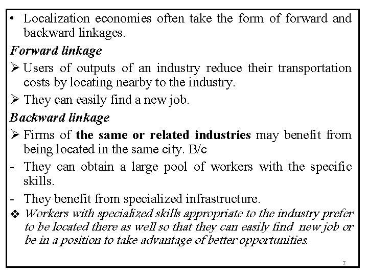  • Localization economies often take the form of forward and backward linkages. Forward