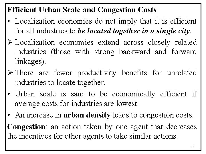 Efficient Urban Scale and Congestion Costs • Localization economies do not imply that it