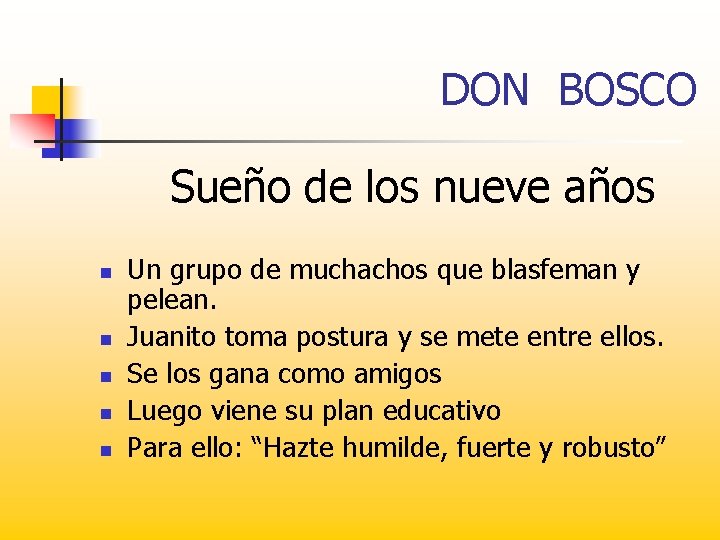 DON BOSCO Sueño de los nueve años n n n Un grupo de muchachos