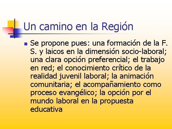 Un camino en la Región n Se propone pues: una formación de la F.