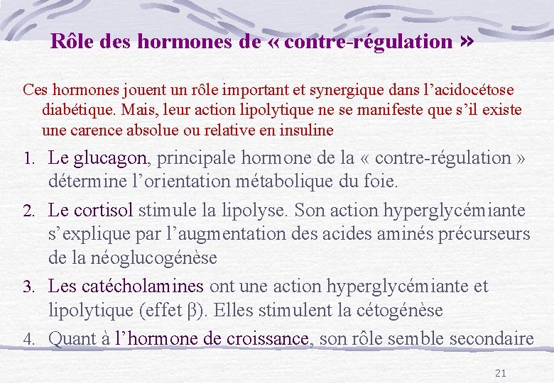 Rôle des hormones de « contre-régulation » Ces hormones jouent un rôle important et