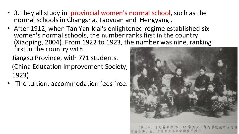  • 3. they all study in provincial women's normal school, such as the