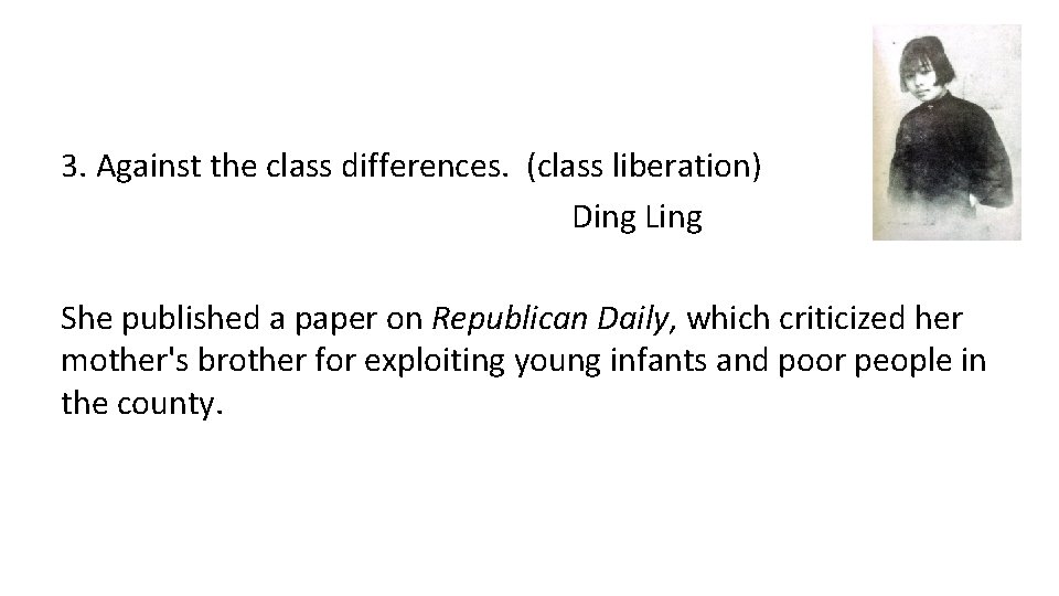 3. Against the class differences. (class liberation) Ding Ling She published a paper on