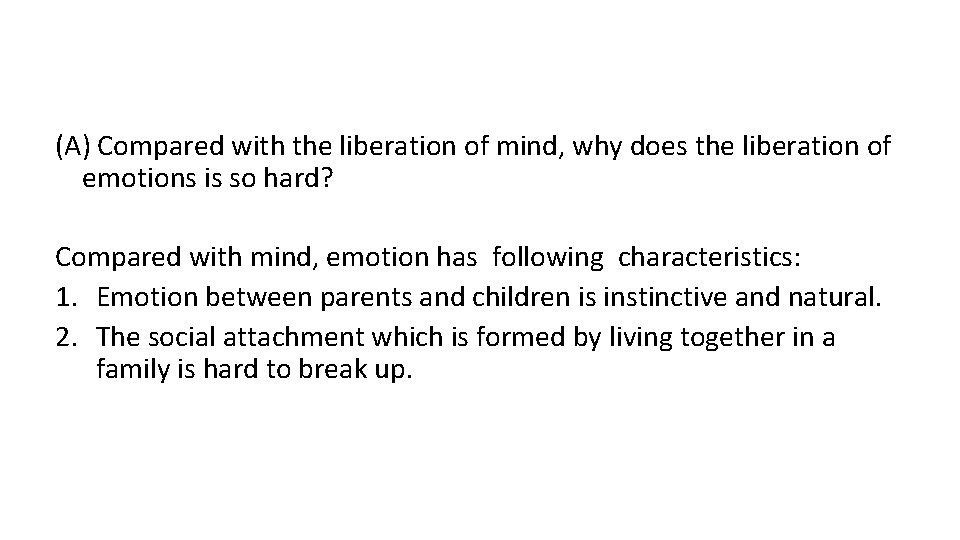 (A) Compared with the liberation of mind, why does the liberation of emotions is