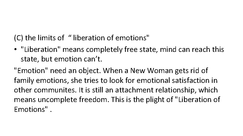 (C) the limits of “ liberation of emotions" • "Liberation" means completely free state,