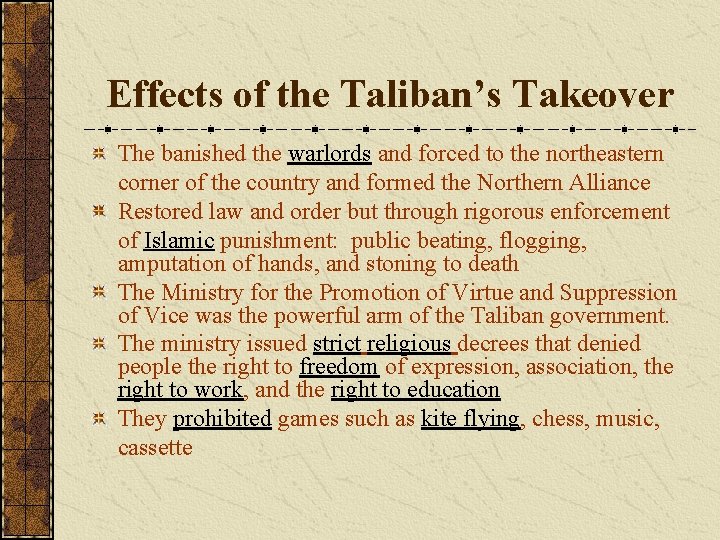 Effects of the Taliban’s Takeover The banished the warlords and forced to the northeastern