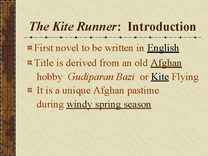 The Kite Runner: Introduction First novel to be written in English Title is derived