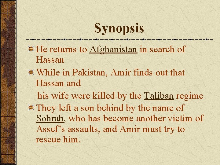 Synopsis He returns to Afghanistan in search of Hassan While in Pakistan, Amir finds