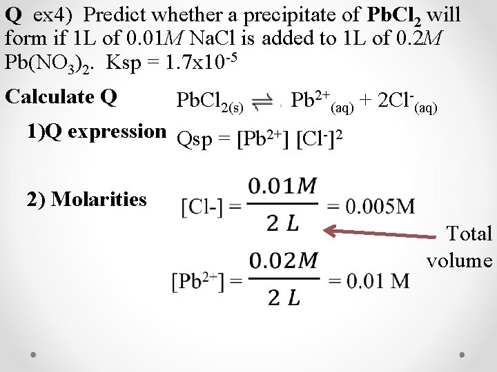 Q ex 4) Predict whether a precipitate of Pb. Cl 2 will form if