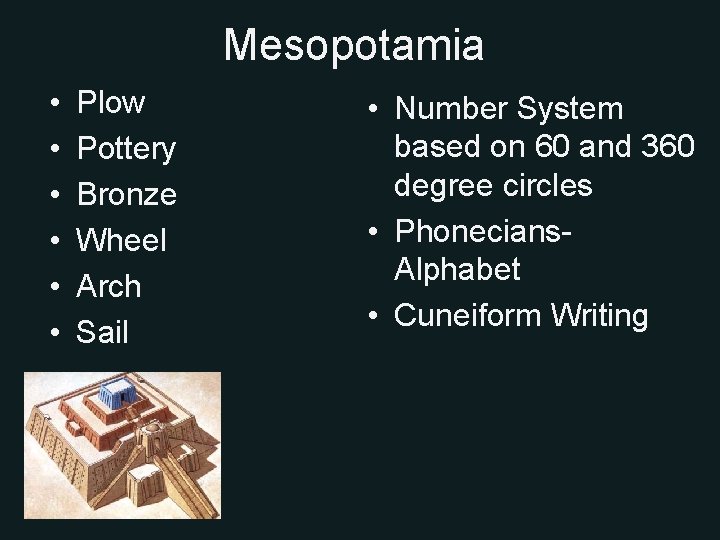 Mesopotamia • • • Plow Pottery Bronze Wheel Arch Sail © CSCOPE 2009 •
