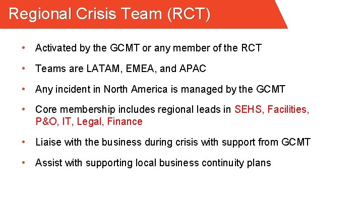 Regional Crisis Team (RCT) • Activated by the GCMT or any member of the