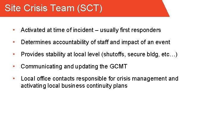 Site Crisis Team (SCT) • Activated at time of incident – usually first responders