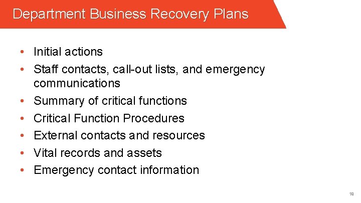Department Business Recovery Plans • Initial actions • Staff contacts, call-out lists, and emergency