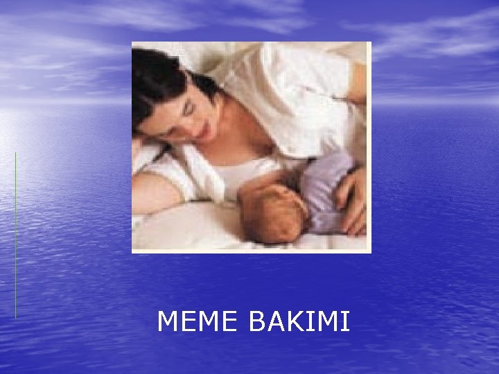 MEME BAKIMI 