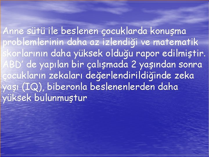 Anne sütü ile beslenen çocuklarda konuşma problemlerinin daha az izlendiği ve matematik skorlarının daha