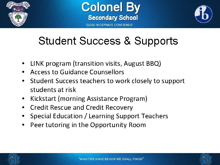 Colonel By Secondary School “QUAD INCEPIMUS CONFIEMUS” Student Success & Supports • LINK program