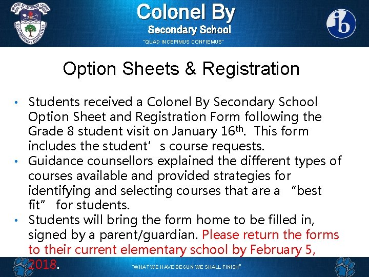 Colonel By Secondary School “QUAD INCEPIMUS CONFIEMUS” Option Sheets & Registration • Students received