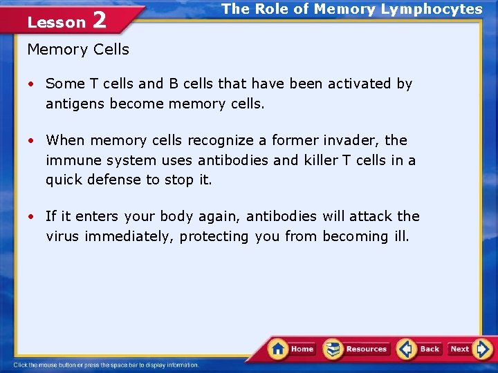 Lesson 2 The Role of Memory Lymphocytes Memory Cells • Some T cells and
