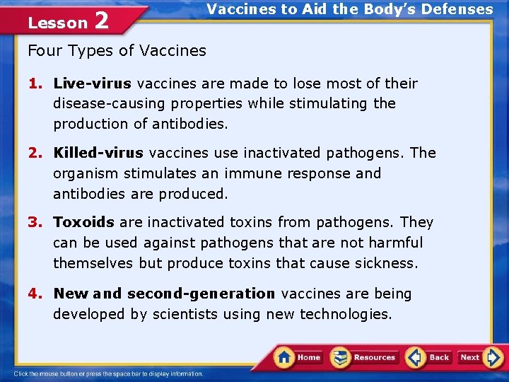 Lesson 2 Vaccines to Aid the Body’s Defenses Four Types of Vaccines 1. Live-virus