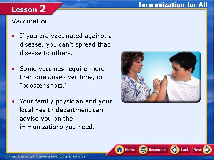 Lesson 2 Vaccination • If you are vaccinated against a disease, you can’t spread