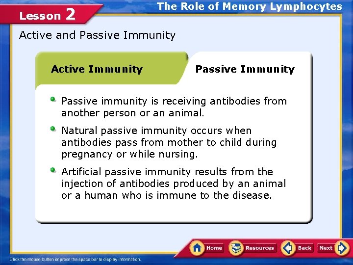 Lesson 2 The Role of Memory Lymphocytes Active and Passive Immunity Active Immunity Passive