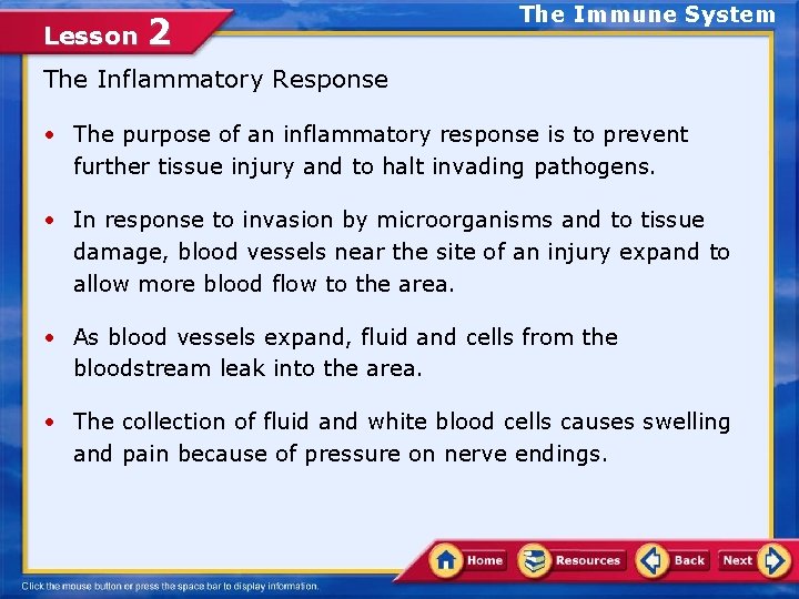 Lesson 2 The Immune System The Inflammatory Response • The purpose of an inflammatory
