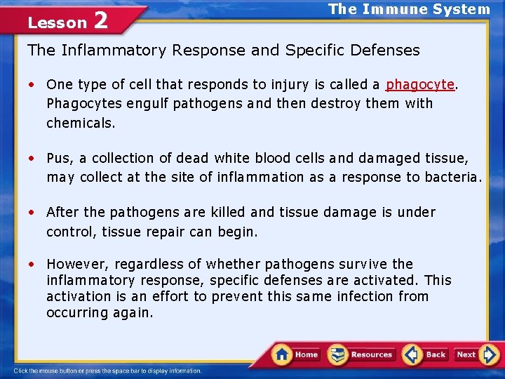 Lesson 2 The Immune System The Inflammatory Response and Specific Defenses • One type