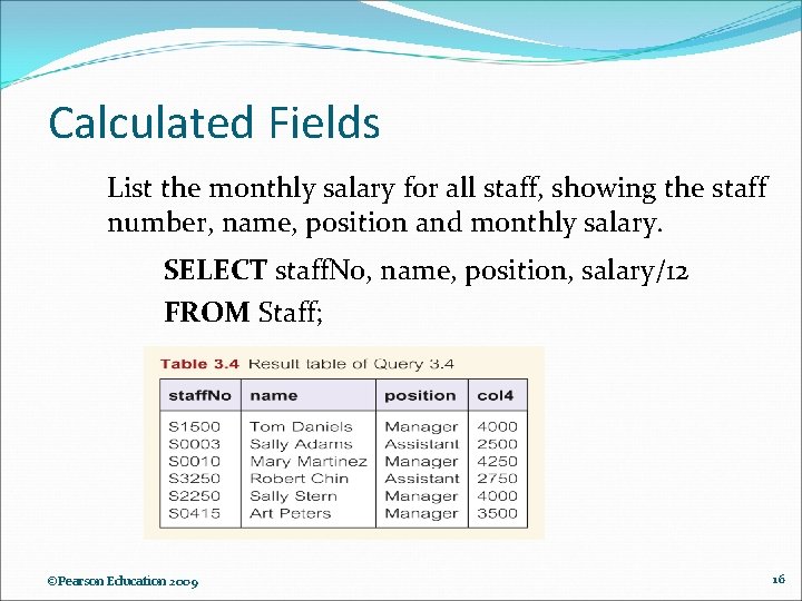 Calculated Fields List the monthly salary for all staff, showing the staff number, name, Calculated Fields List the monthly salary for all staff, showing the staff number, name,