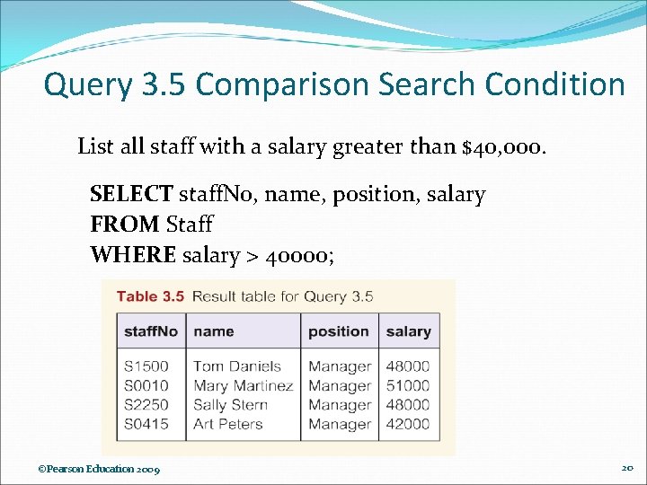 Query 3. 5 Comparison Search Condition List all staff with a salary greater than Query 3. 5 Comparison Search Condition List all staff with a salary greater than