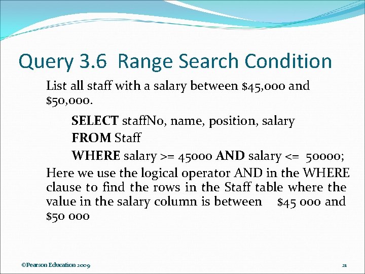 Query 3. 6 Range Search Condition List all staff with a salary between $45, Query 3. 6 Range Search Condition List all staff with a salary between $45,
