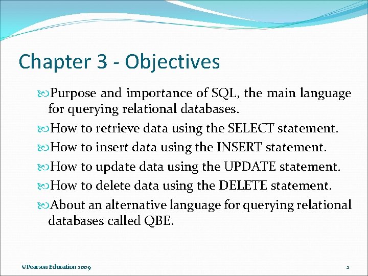 Chapter 3 - Objectives Purpose and importance of SQL, the main language for querying Chapter 3 - Objectives Purpose and importance of SQL, the main language for querying