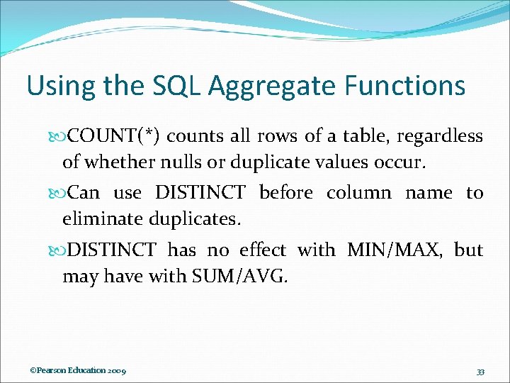 Using the SQL Aggregate Functions COUNT(*) counts all rows of a table, regardless of Using the SQL Aggregate Functions COUNT(*) counts all rows of a table, regardless of
