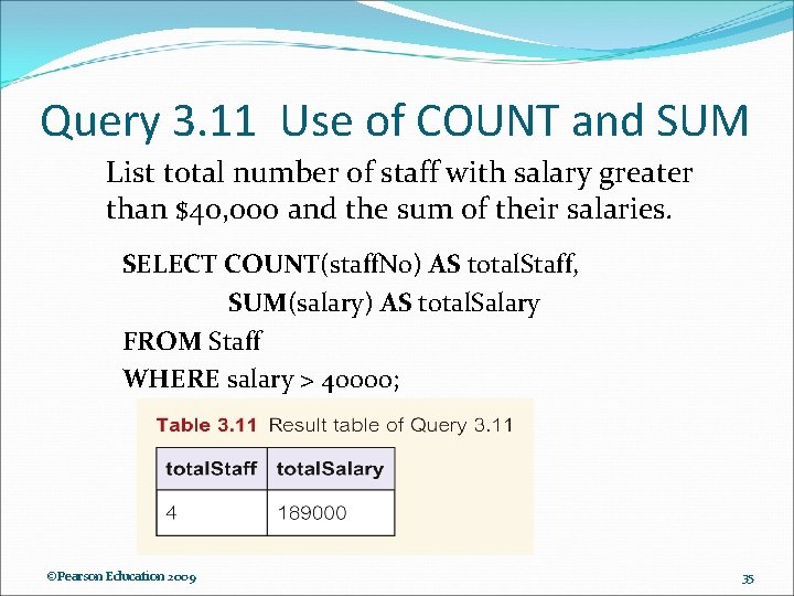 Query 3. 11 Use of COUNT and SUM List total number of staff with Query 3. 11 Use of COUNT and SUM List total number of staff with