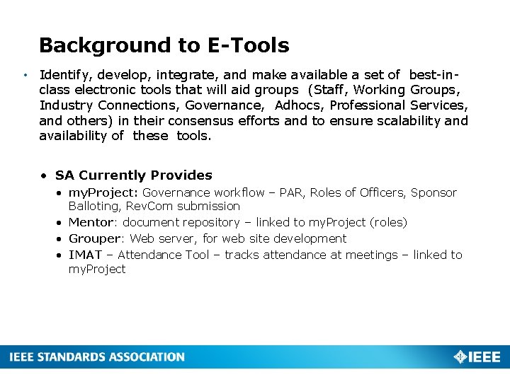 Background to E-Tools • Identify, develop, integrate, and make available a set of best-inclass