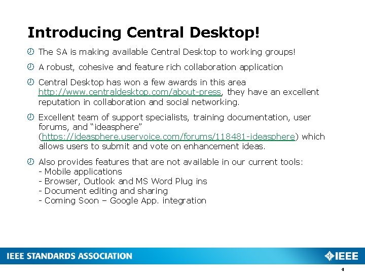 Introducing Central Desktop! The SA is making available Central Desktop to working groups! A